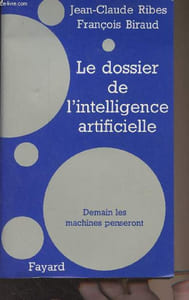 "Le dossier de l'intelligence artificielle - ""Demain les machines penseront"""