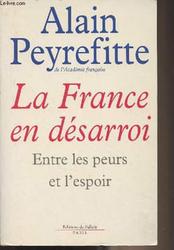 La France en désarroi - Entre les peurs et l'espoir. Peyrefitte Alain