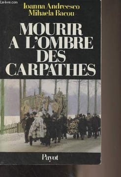 "Mourir à l'ombre des Carpathes - ""Bibliothèque scientifique""". Andreesco Ioanna/Bacou Mihaela