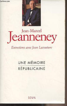 Une mémoire républicaine, entretiens avec Jean Lacouture. Jeanneney Jean-Marcel