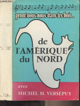 Prom'nons nous dans les bois... de l'Amérique du Nord. Versepuy Michel Mario