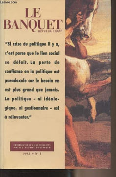 Le Banquet, revue du Cerap - N°1 1992 - Le choix de la politique - L'esprit public et la politique française - L'intellectuel et l'action politique, ...