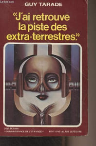 """J'ai retrouvé la piste de extra-terrestres"" - Collection ""Connaissance de l'étrange"""