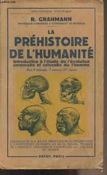 "La préhistoire de l'humanité (Introduction à l'étude de l'évolution corporelle et culturelle de l'homme) - ""Bibliothèque historique""". Grahmann R.