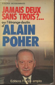 Jamais deux sans trois?... ou l'étonnant destin d'Alain Poher