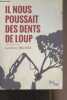 Il nous poussait des dents de loup. Biberfeld Laurence