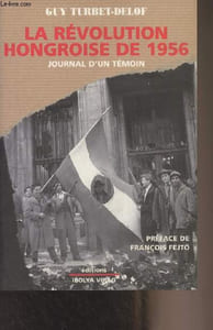 La Révolution hongroise de 1956, journal d'un témoin