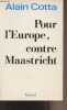 Pour l'Europe, contre Maastricht. Cotta Alain
