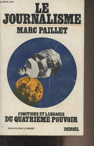 Le journalisme (fonctions et langages du quatrième pouvoir)