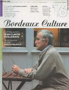 Bordeaux Culture n°16 - Oct. 2008 - Un citoyen du monde - Reporters d'espoirs - La remise en caude de l'Occident - Une ville toujours neuve - Un ...