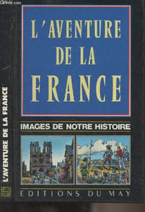 L'aventure de la France - Images de notre histoire