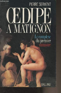 Oedipe à Matignon ou le complexe du Premier ministre