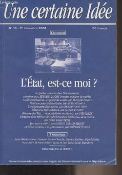 Une certaine idée N°10, 2e trim. 2001 - Dossier : L'état, est-ce moi ? - Le Québec a besoin d'un état souverain, Entretien avec Bernard Landry, ...