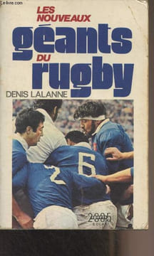 Les nouveaux géants du Rugby. Lalanne Denis