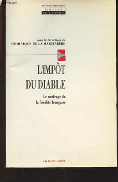 L'impôt du diable - Le naufrage de la fiscalité française. De la Martinière Dominique