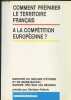 Comment préparer le territoire français - A la compétition européenne ? - Rapport du groupe d'études et de mobilisation Europe 1993 sur les régions. ...