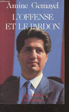 L'offense et le pardon. Gemayel Amine