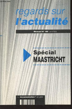 Regards sur l'actualité N°180 Avril 1992 - Spécial Maastricht - Le traité d'Union européenne - La longue marche vers l'Union européenne - Architecture ...