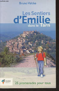 Les sentiers d'Emilie dans le Tarn - 25 promenades pour tous