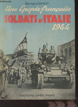 Une épopée française, soldats d'Italie 1944. Simiot Bernard