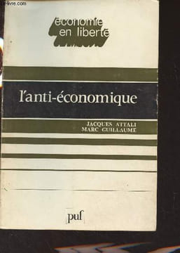 "L'anti-économique - ""Economie en liberté""". Attali Jacques/Guillaume Marc