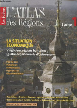 Les Echos - HS du 24 mai 2004 - L'Atlas des régions - tome 1 - La situation économique : Vingt-deux régions françaises, quatre départements ...