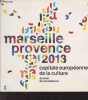 Marseille Provence 2013 D'Europe et de Méditerranée - Candidature pour la Capitale européenne de la culture sous l'égide d'Albert Camus qui aura 100 ...