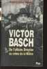 Victor Basch - De l'affaire Dreyfus au crime de la Milice. Basch Françoise
