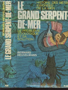 Histoire des bêtes ignorées de la mer : Le grand serpent-de-mer, le problème zoologique et sa solution