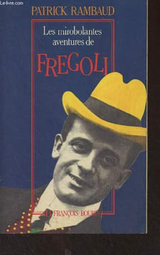 Les mirobolantes aventures de Fregoli, racontées d'après ses Mémoires et des témoins. Rambaud Patrick