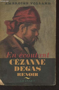 En écoutant Cézanne Degas Renoir