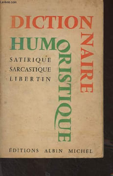 Dictionnaire humoristique - Satirique, sarcastique, libertin. Maloux Maurice