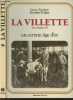 La Villette, les années 30 - Un certain âge d'or. Ponthieu Gérard/Philipp Elisabeth