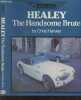 Healey : The Handsome Brute. Harvey Christ