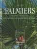 Palmiers (Portraits des variétés les plus connues. Des conseils pour les soins, la multiplication et la hiémation des palmiers dans la maison, le ...