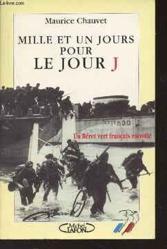 "Mille et un jours pour le jour J - ""Un Béret vert français raconte...""". Chauvet Maurice