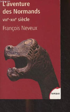 "L'aventure des Normands VIIIe-XIIIe siècle - ""Tempus"" n°252". Neveux François