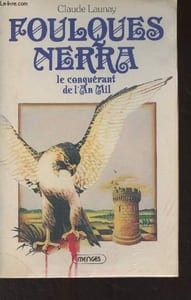 Foulques Nerra, les angevins conquérants