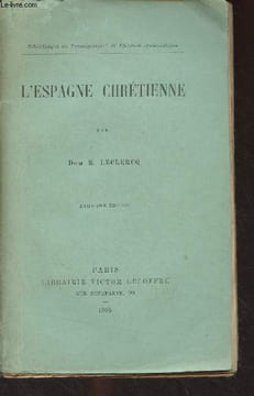 "L'Espagne chrétienne (2e édition) - ""Bibliothèque de l'enseignement de l'histoire ecclésiastique""". Dom Leclercq H.
