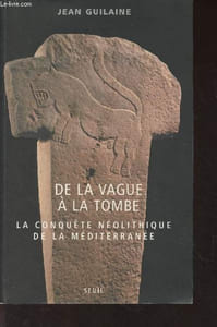 De la vague à la tombe, la conquête néolithique de la méditerranée (8000-2000 avant JC)