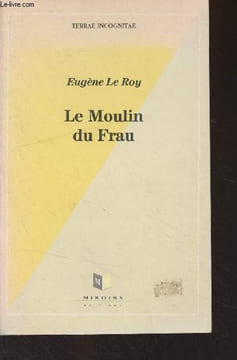 "Le moulin de Frau - ""Terrae incognita""". Le Roy Eugène