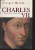 Charles VII, le crépuscule du Moyen Age - Un roi shakespearien. Minois Georges