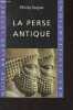 "La Perse antique -""Guide belles lettres des civilisations""". Huyse Philip