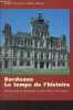 Bordeaux, Le temps de l'histoire - Architecture et urbanisme au XIXe siècle (1800-1914). Coustet Robert/Saboya Marc