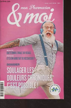 "Mon Pharmacien & moi n°80 Mars avril 2020 - Soulager les douleurs chroniques, c'est possible - Ils mangent trop de sucre - Le neurofeedback ou ...