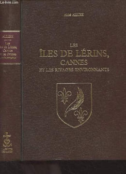 Les îles de Lérins, Cannes et les rivages environnants. Abbé Alliez