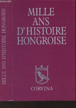 Mille ans d'histoire Hongroise. Collectif