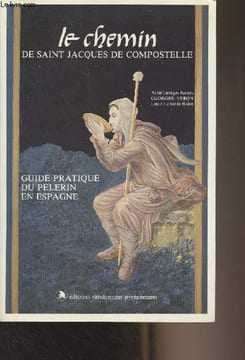 Le chemin de Saint Jacques de Compostelle - Guide pratique du pèlerin en Espagne. Abbé G. Bernes/Veron Georges/Laborde Balen L.