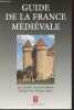 "Guide de la France médiévale - ""Les guides Sélène""". Alexandre-Bidon D/Bon P/Boitel P.