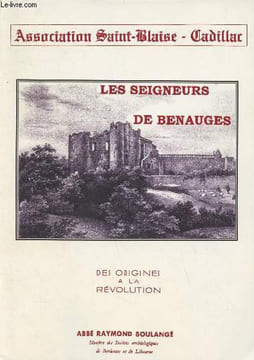 Les seigneurs de Benauges, des origines à la révolution. Abbé Boulangé Raymond